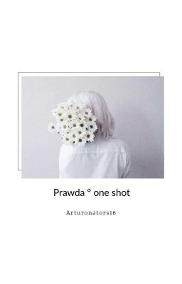 prawda °one shot° 