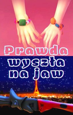 Prawda wyszła na jaw  *miraculum* (zakończone)