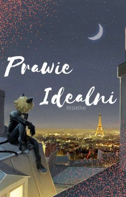 Prawie Idealni ~ Miraculous✔️