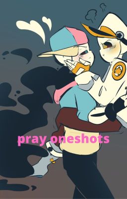 pray oneshots!