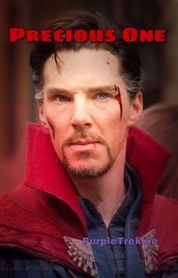 Precious One- A Doctor Strange Fanfic (Under Construction)