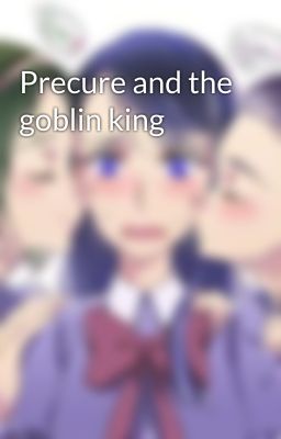 Precure and the goblin king