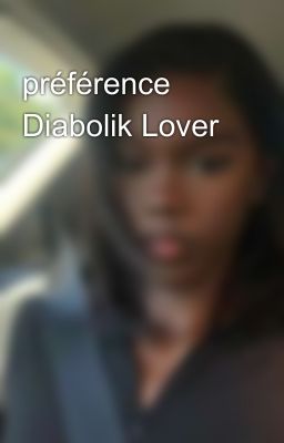 préférence Diabolik Lover 