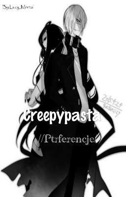 Preferencje //Creepypasta//