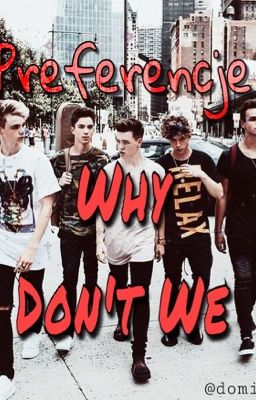 ♡ Preferencje WHY DON'T WE ♡ zakończone 