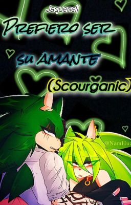 Prefiero ser su amante (Scourganic) 