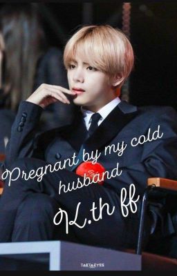 Pregnant with my cold husband (K.TH)