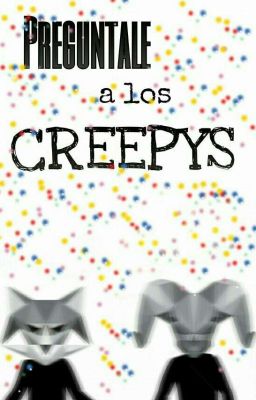 preguntale a los creepys!