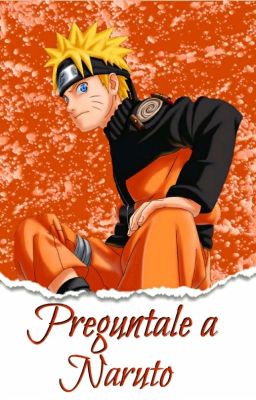 ¡Pregúntale A Naruto!