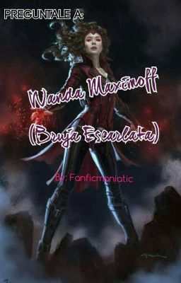 Preguntale A Wanda Maximoff/ Scarlet Witch 