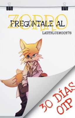 PREGÚNTALE AL ZORRO (30 Días OTP +18)