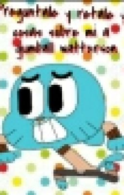 Preguntale Y Retale A Gumball Y Cosas Sobre Mi