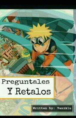 Preguntales Y Retalos || Naruto