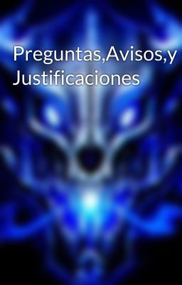 Preguntas,Avisos,y Justificaciones