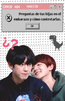 Preguntas de tus hijas en el embarazo y cómo contestarlas [BaekYeol/ChanBaek]