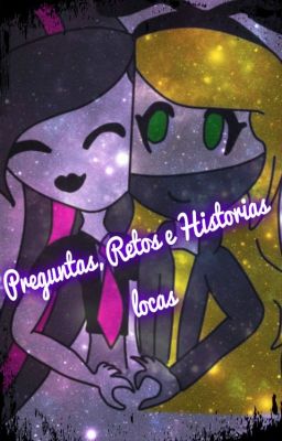 Preguntas, Retos e Historias locas  