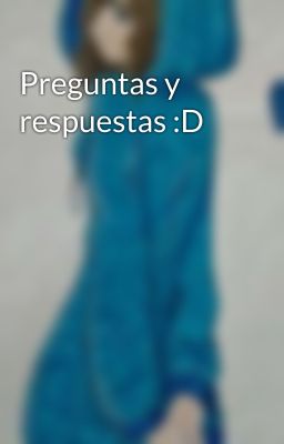 Preguntas y respuestas :D