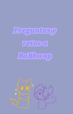 Preguntas y retos a ✨ BaBbwap ✨