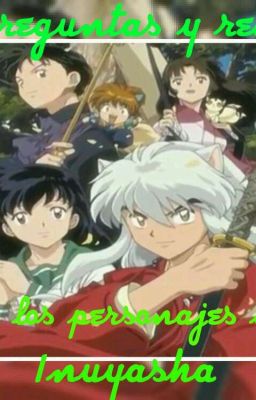 Preguntas y retos a los personajes de Inuyasha😍