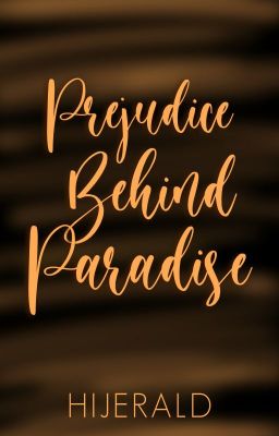 Prejudice Behind Paradise