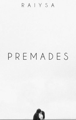 Premades