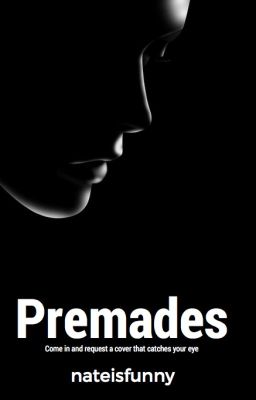 Premades (Closed)