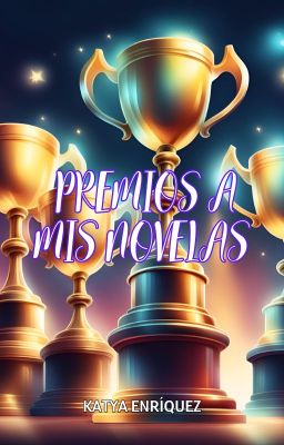 🏆 PREMIOS A MIS NOVELAS 🏆