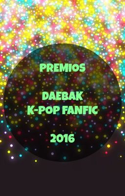 Premios Daebak 2016 (CERRADO)