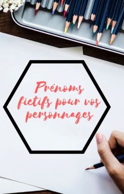 Prénoms fictifs pour vos personnages