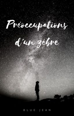 Préoccupations d'un zèbre 