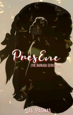 Presene (THE BARKADA SERIES #1)