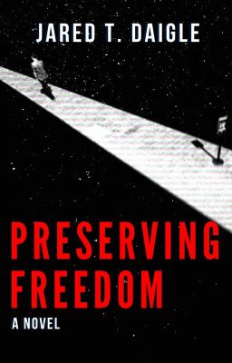 Preserving Freedom: A Novel