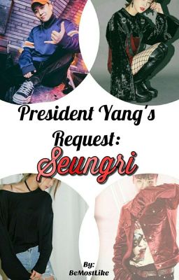 President Yang's Request: Seungri (Discounting)