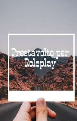 Prestavolto per i roleplay 