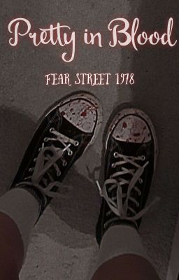 Pretty in Blood {Fear Street 1978 Fan-Fiction}