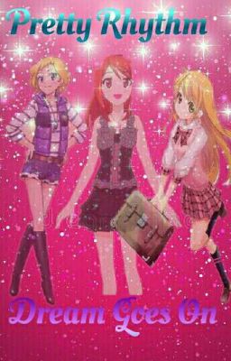 Pretty Rhythm: Dream Goes On!