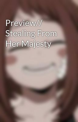 Preview// Stealing From Her Majesty