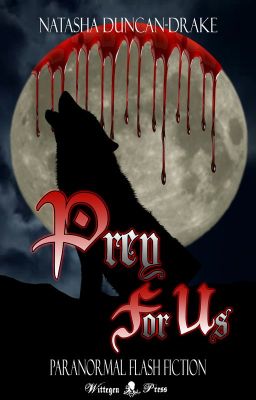 Prey For Us: Paranormal Flash Fiction