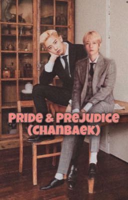 Pride & Prejudice (ChanBaek)