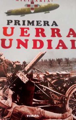 PRIMERA GUERRA MUNDIAL - escrito por Jesús Quintela Navazo 