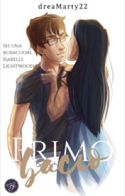 Primo Bacio   [Isabelle&Simon]