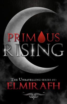 Primous Rising [Book 1 of The Unravelling series]