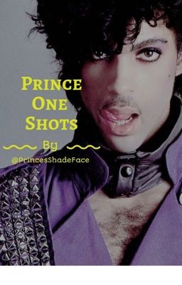 •Prince One Shots•