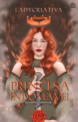 Princesa Indomável |EM BREVE - REESCREVENDO|