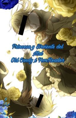 Princesa y Sirviente del Mal | Old Candy x Fem!Reader | REMAKE