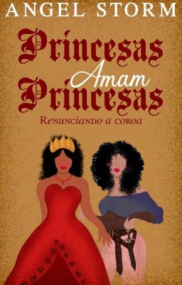 Princesas amam Princesas | Renunciando a coroa #1