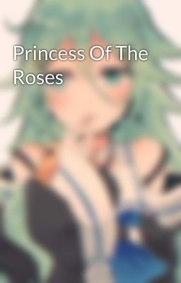 Princess Of The Roses