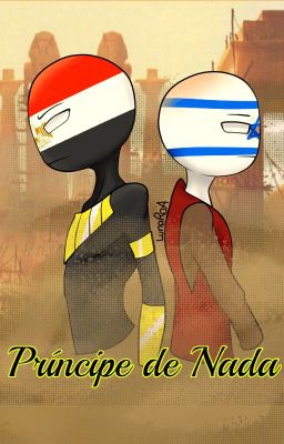 Príncipe de Nada [CountryHumans]-(Israel/Egipto)