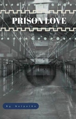 Prison love (On Hiatus!)