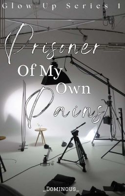 Prisoner Of My Own Pains(Glow-Up Series #1)